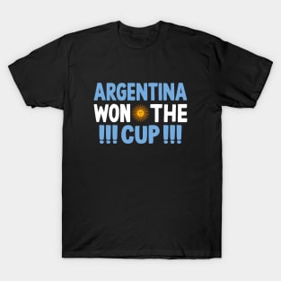 Argentina Won The Cup T-Shirt